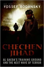 Chechen Jihad: Al Qaeda's Training Ground and the Next Wave of Terror (Hardcover)