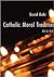 Catholic Moral Tradition, Revised by David Bohr