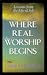 Where Real Worship Begins by James T. Draper Jr.