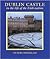 Dublin Castle In the Life of the Irish Nation by Peter Costello
