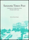 Sarasota Times Past: A Reflective Collection of the Florida Gulf Coast (Paperback)