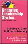 Building A Great Childrens Ministry (Creative Leadership Series)