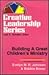 Building A Great Childrens Ministry (Creative Leadership Series)