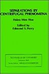 Techniques of Chemistry: Separations by Centrifugal Phenomena