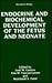 Endocrine and Biochemical Development of the Fetus and Neonate by José M. Cuezva