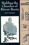 Building the Churches of Kievan Russia
