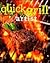 The Quick Grill Artist: Fast and Fabulous Recipes for Cooking with Fire