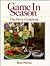 Game in Season: The Orvis Cookbook