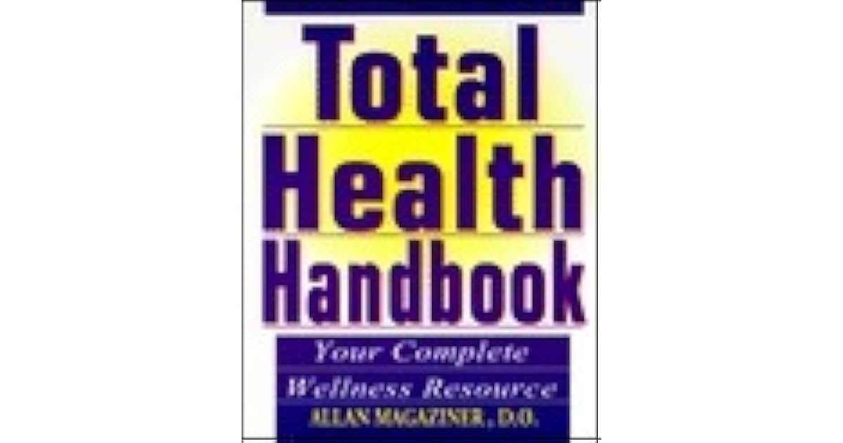 Total Health Handbook Your Complete Wellness Resource by Allan Magaziner