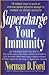 Supercharge Your Immunity