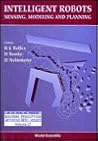 INTELLIGENT ROBOTS - SENSING, MODELING AND PLANNING (Series in Machine Perception and Artificial Intelligence, 27)