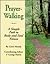 Prayer-Walking by Linus Mundy