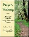 Prayer-Walking by Linus Mundy