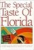 Special Taste of Florida : An Authorized Collection of 400 Outstanding Recipes from the Kitchens of Florida's Premier Restaurants, Resorts & Luxury Hotels