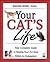Your Cat's Life: Your Complete Guide to Raising Your Pet From Kitten to Companion