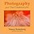 Photography and The Creative Life by Nancy Rotenberg
