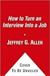How to Turn an Interview Into a Job How to Turn an Interview Into a Job