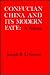 Confucian China and Its Modern Fate by Joseph Richmond Levenson