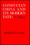 Confucian China and Its Modern Fate: A Trilogy (Paperback)