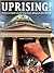 Uprising!: Ideological Shifts and Political Upheavals That Have Shaped the World
