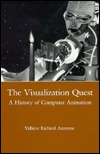 The Visualization Quest: A History of Computer Animation (Hardcover)