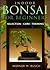 Indoor Bonsai For Beginners...