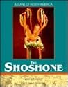 The Shoshone (Indians of North America) The Shoshone (Indians of North America)