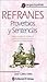Refranes: Proverbios y Sentencias (Lengua Espanola) (Spanish Edition)