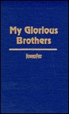 My Glorious Brothers