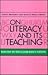 On Literacy and Its Teaching: Issues in English Education (Literacy Culture Learning)