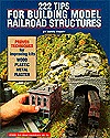 222 Tips for Building Model Railroad Structures (Model Railroad Handbook, 34)