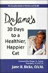 Dr. Jane's 30 Days to a Healthier, Happier Cat Dr. Jane's 30 Days to a Healthier, Happier Cat