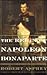 The Reign Of Napoleon Bonaparte by Robert B. Asprey