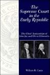 The Supreme Court in the Early Republic: The Chief Justiceships of John Jay and Oliver Ellsworth (Chief Justiceships of the United States Supreme Co)
