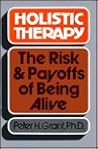 Holistic Therapy: The Risk and Payoffs of Being Alive