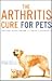 The Arthritis Cure for Pets