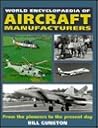 World Encyclopedia of Aircraft Manufacturers: From the Pioneers to the Present Day World Encyclopedia of Aircraft Manufacturers: From the Pioneers to the Present Day