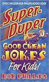 Super-Duper Good Clean Jokes for Kids