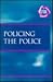 Policing the Police by Paul A. Winters