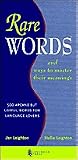 Rare Words and Ways to Master Their Meanings: 500 Arcane but Useful Words for Language Lovers Rare Words and Ways to Master Their Meanings: 500 Arcane but Useful Words for Language Lovers