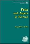Tense and Aspect in Korean (Center for Korean Studies Monograph) Tense and Aspect in Korean (Center for Korean Studies Monograph)