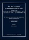 Stone Vessels, Pottery, and Sealings from Tomb of Tutankhamun (Griffith Institute Publications)