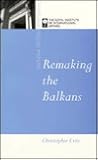 Remaking the Balkans (Chatham House Papers)