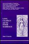 Love, Celibacy and the Inner Marriage (Studies in Jungian Psychology by Jungian Analysts, 29)