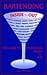 Bartending Inside-Out, The Guide To Profession, Profit & Fun
