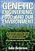 Genetic Engineering, Food, and Our Environment