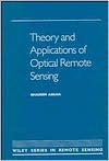 Theory and Applications of Optical Remote Sensing (Wiley Series in Remote Sensing and Image Processing)
