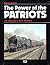 The Power of the Patriots by Whiteley J.S. & Morrison G.W.