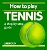 How to Play Tennis: A Step-By-Step Guide (Jarrold Sports) How to Play Tennis: A Step-By-Step Guide (Jarrold Sports)