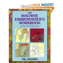 The Machine Embroiderer's Workbook , Val Holmes (Hardcover)